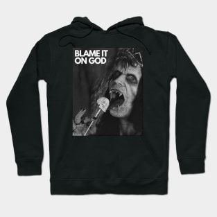 Blame it on god Hoodie